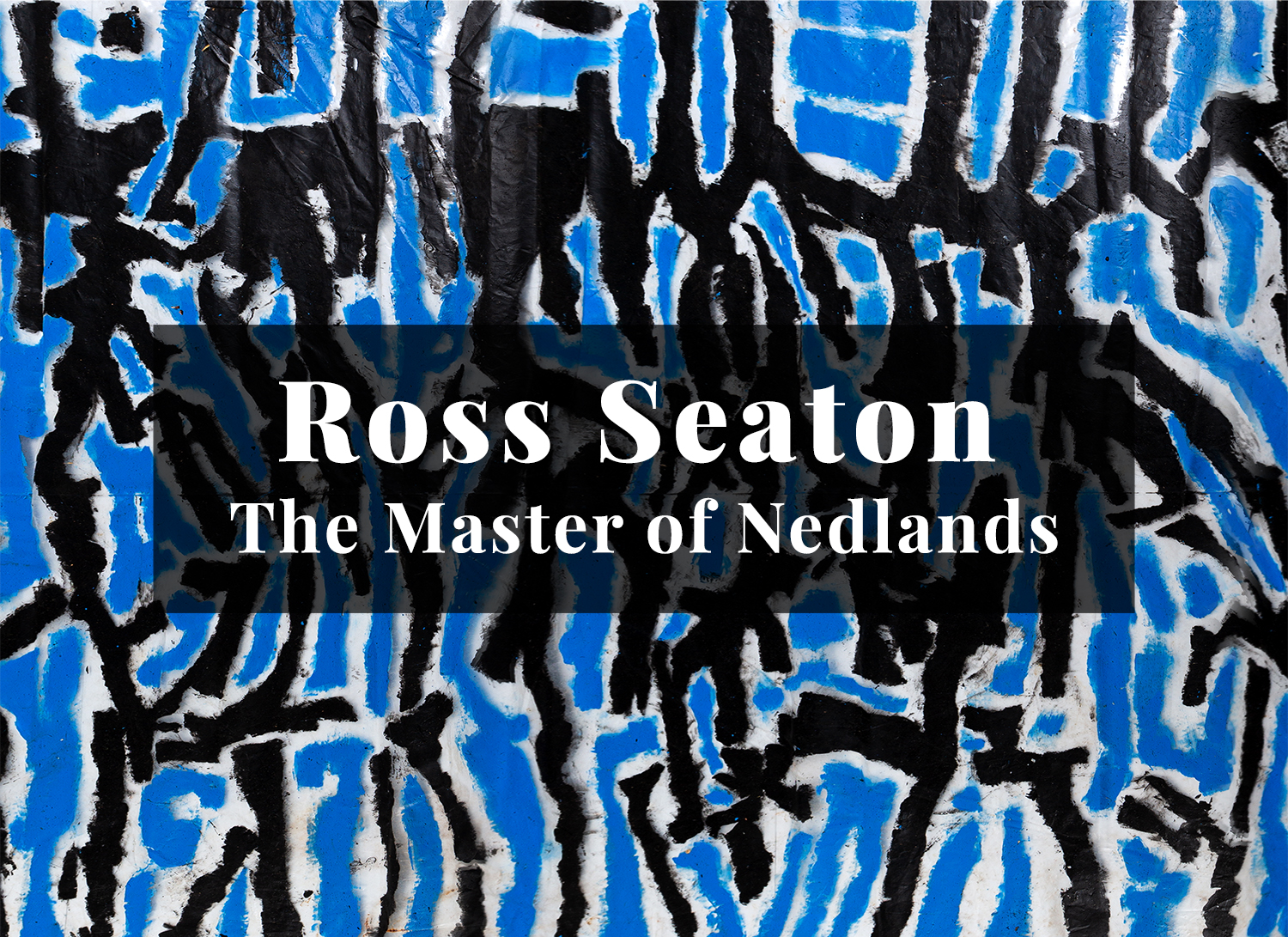 A close-up of an abstract blue, black and white painting with the text 'Ross Seaton: The Master of Nedlands' displayed on top