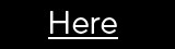 Here button